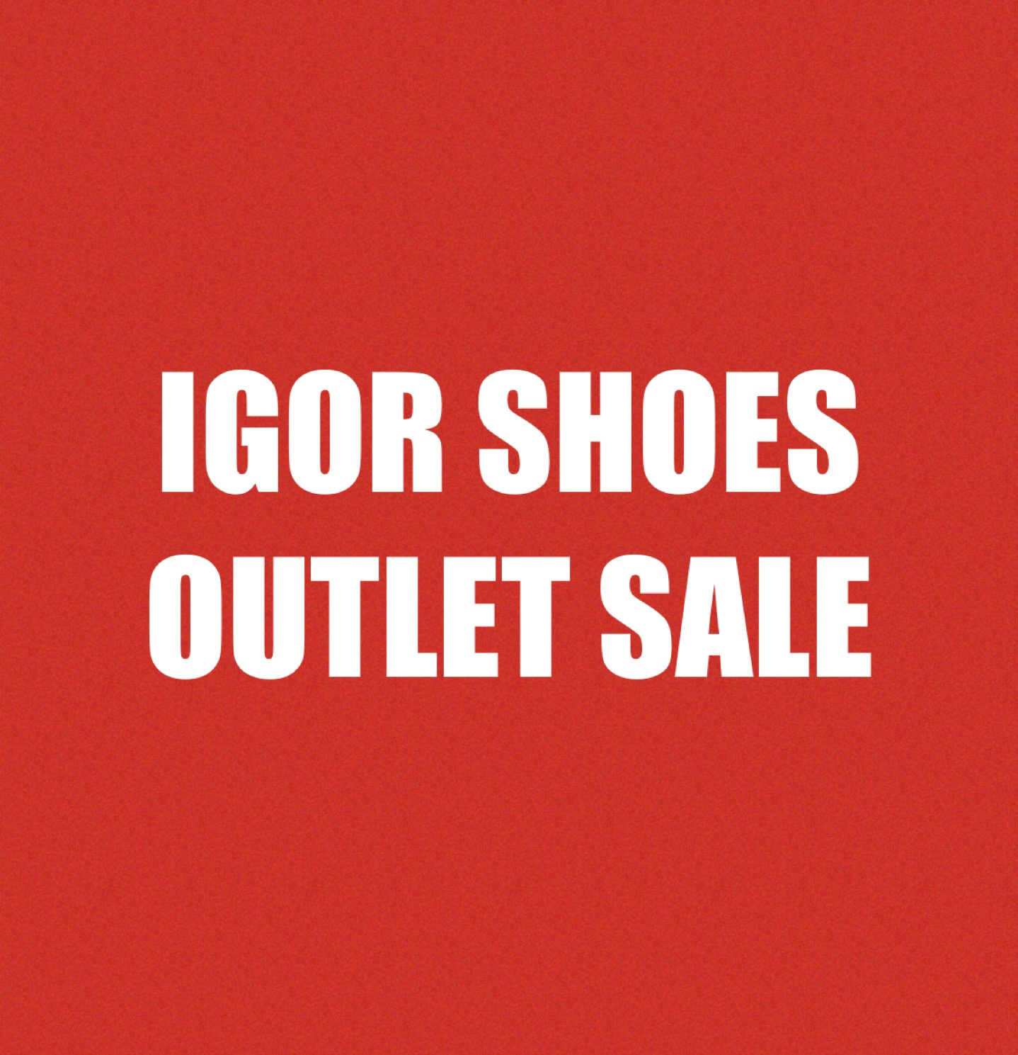 Outlet IGOR SALE